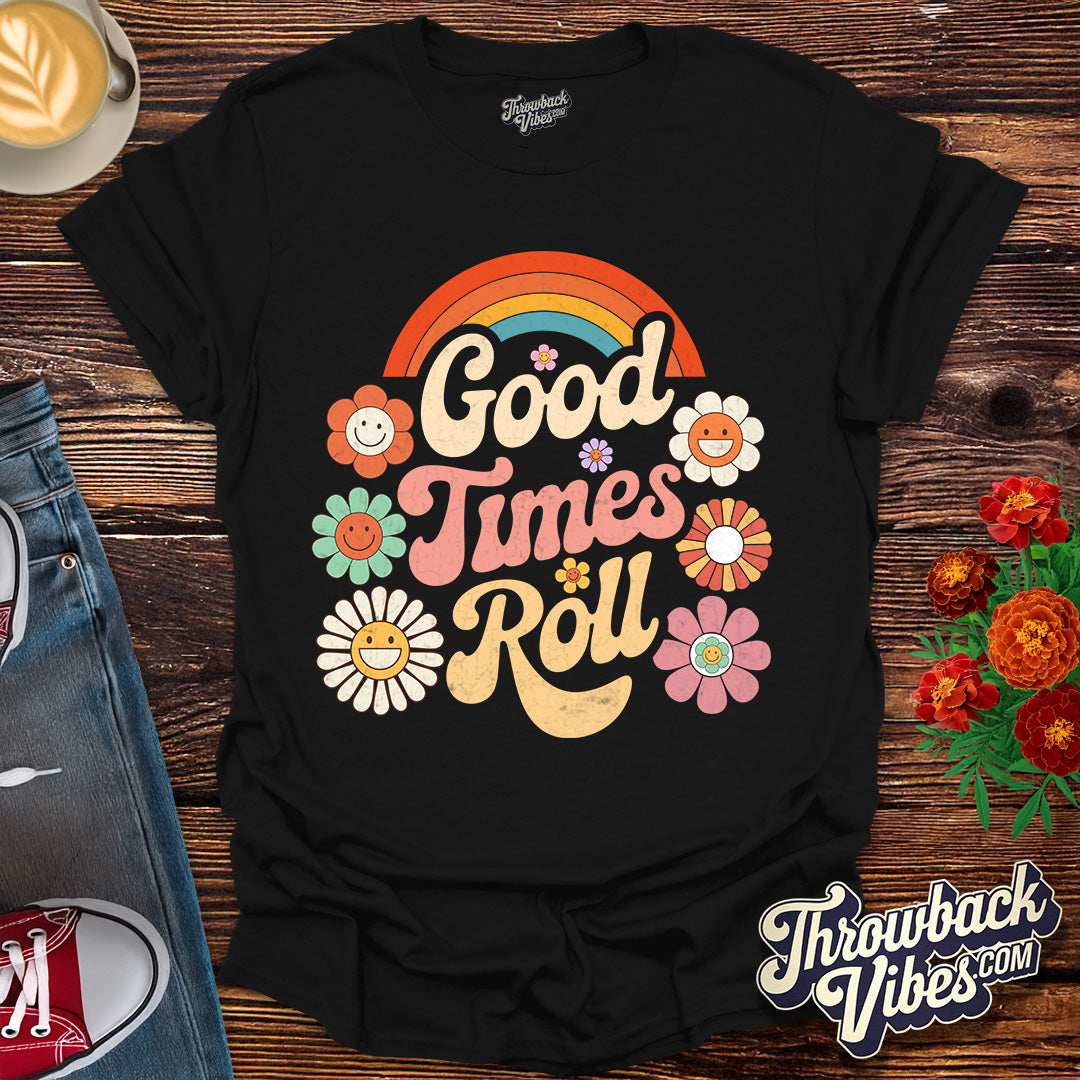 Good Times Roll T-Shirt