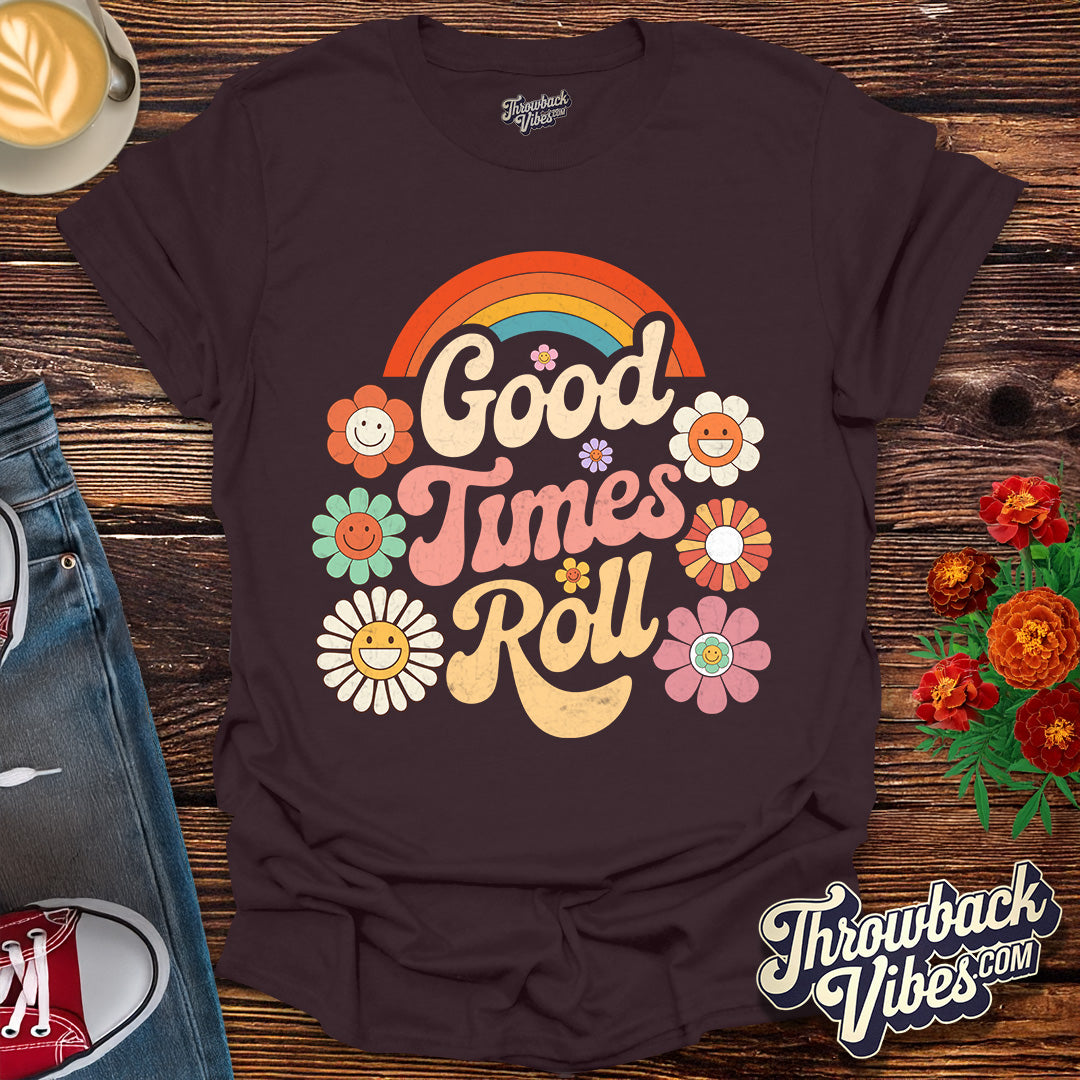 Good Times Roll T-Shirt