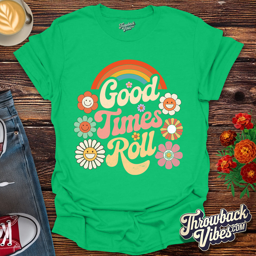 Good Times Roll T-Shirt