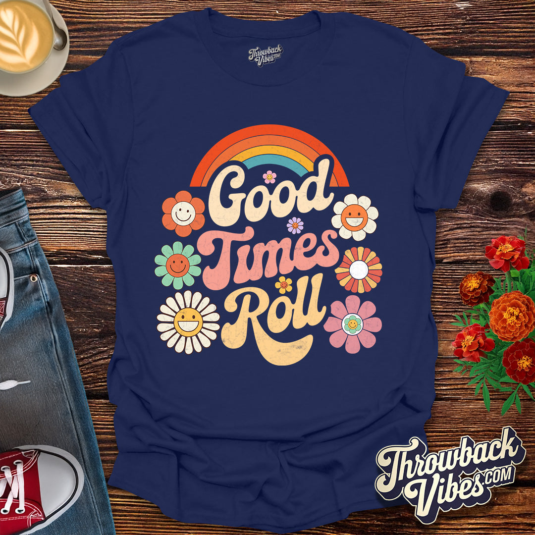 Good Times Roll T-Shirt