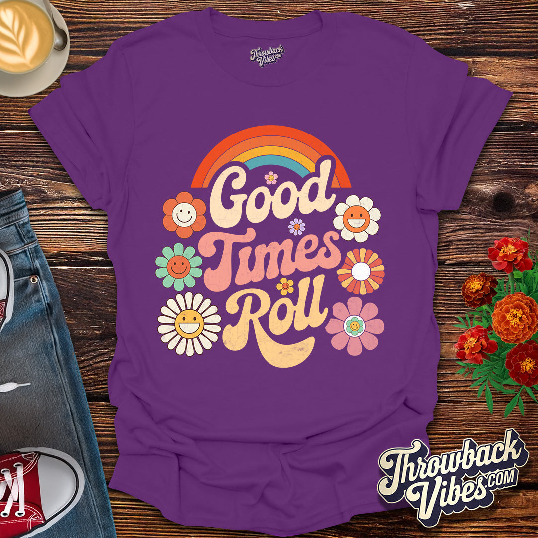 Good Times Roll T-Shirt