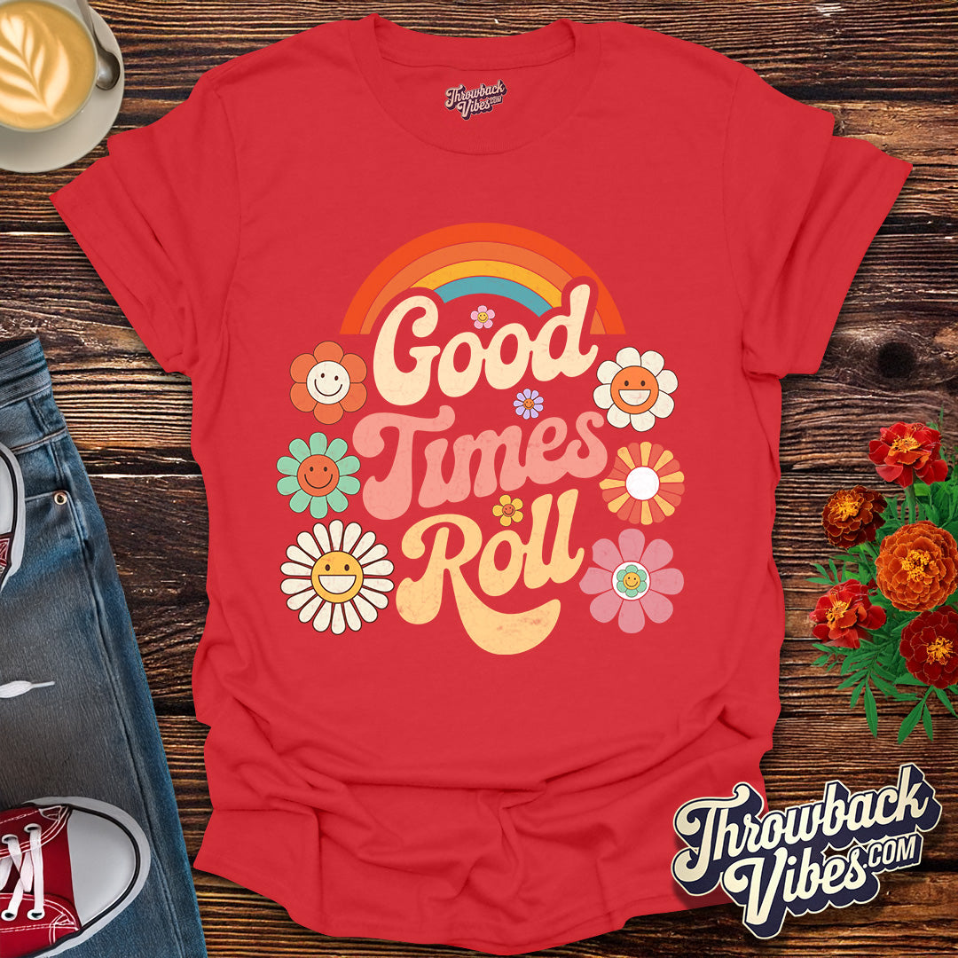 Good Times Roll T-Shirt