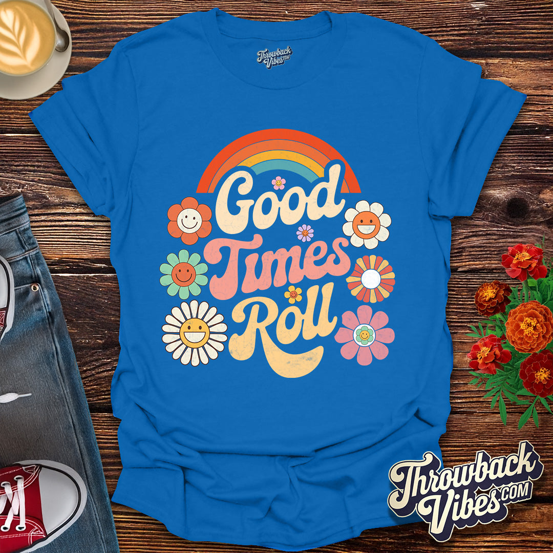 Good Times Roll T-Shirt