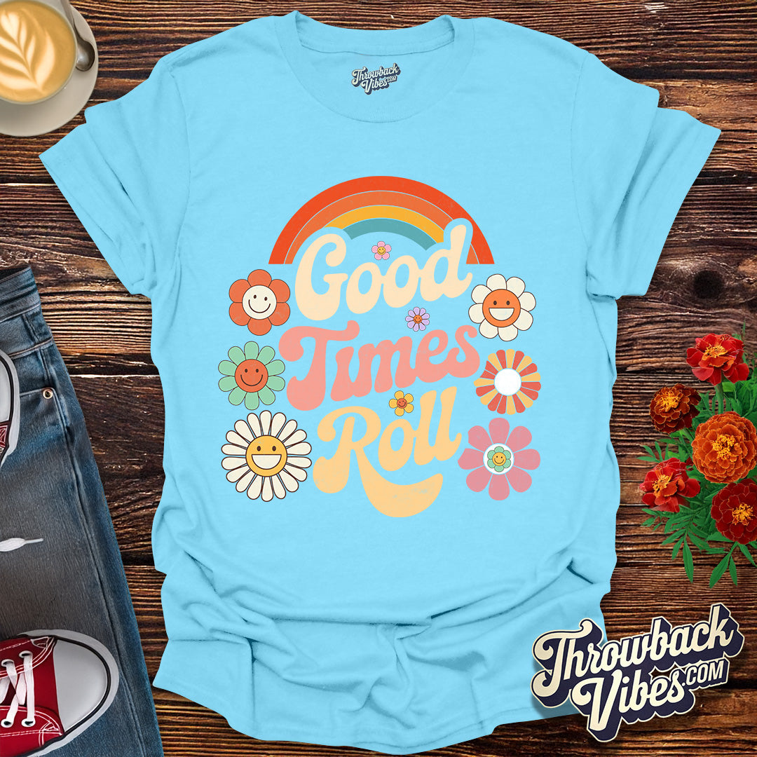 Good Times Roll T-Shirt