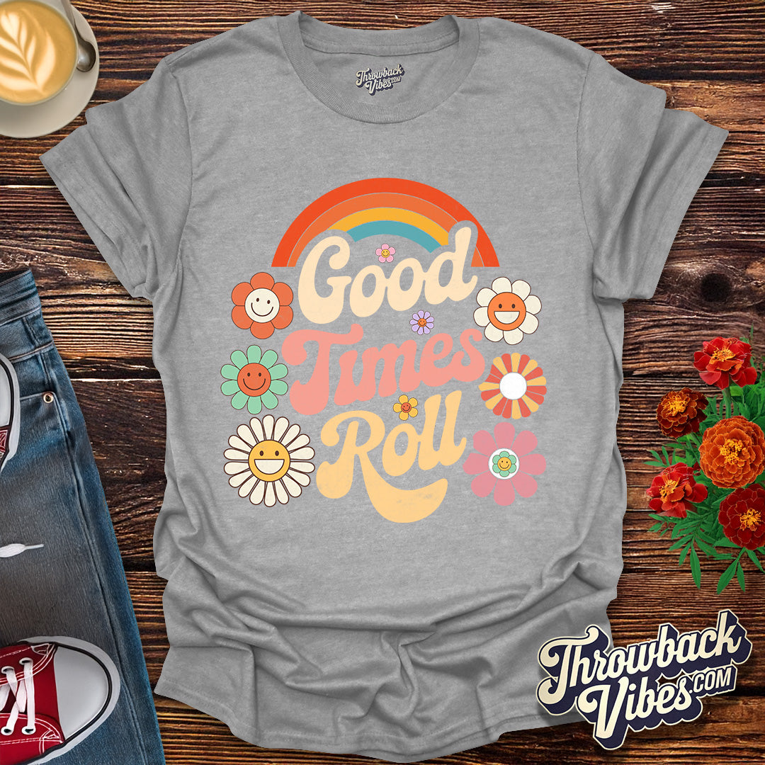 Good Times Roll T-Shirt