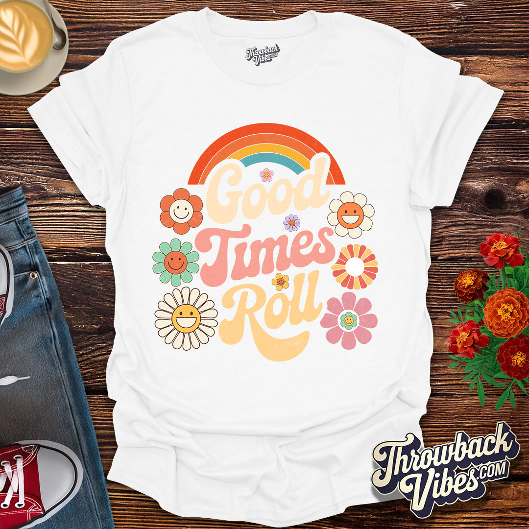 Good Times Roll T-Shirt