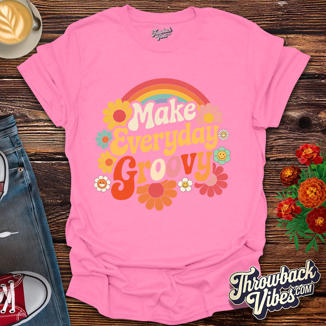 Make Everyday Groovy T-Shirt