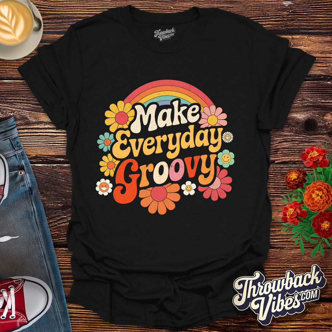 Make Everyday Groovy T-Shirt