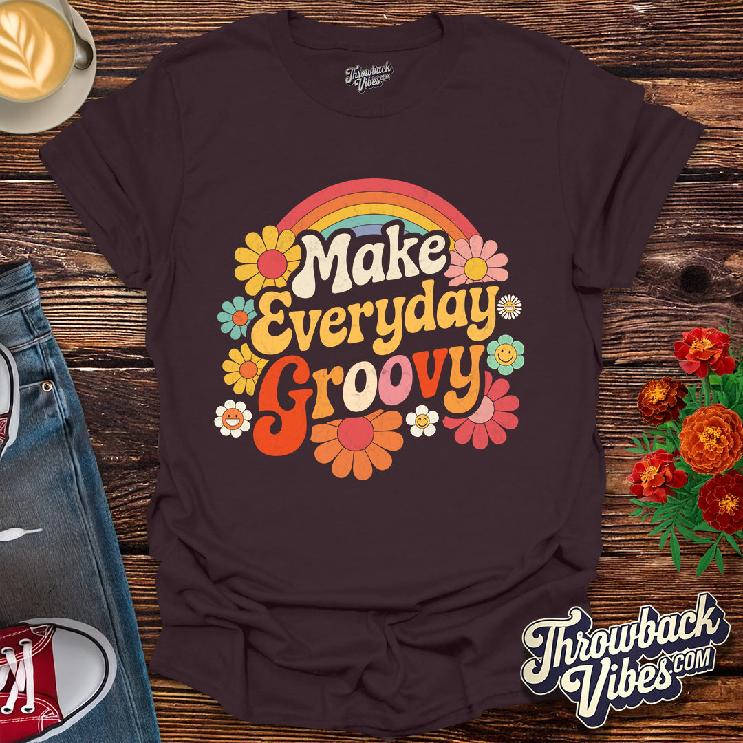 Make Everyday Groovy T-Shirt