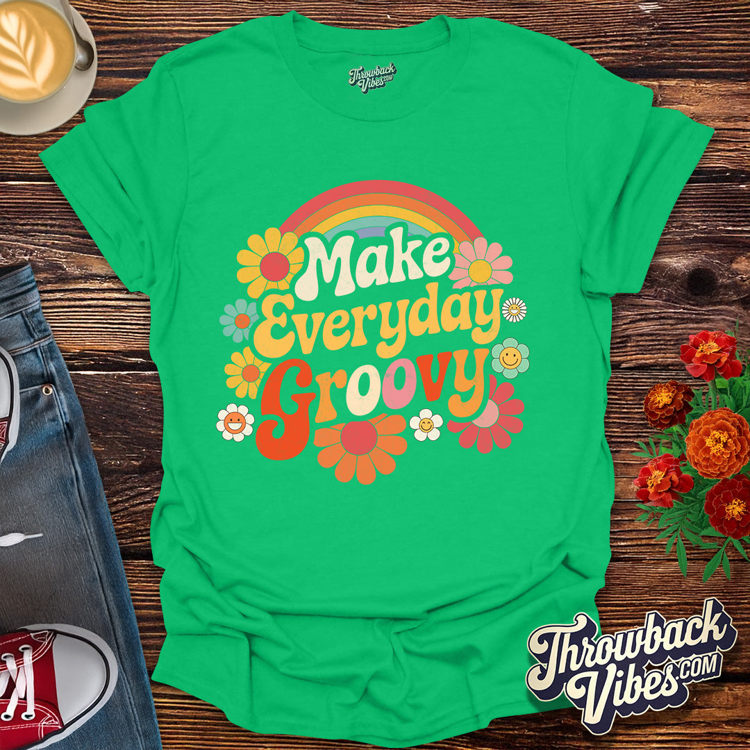 Make Everyday Groovy T-Shirt