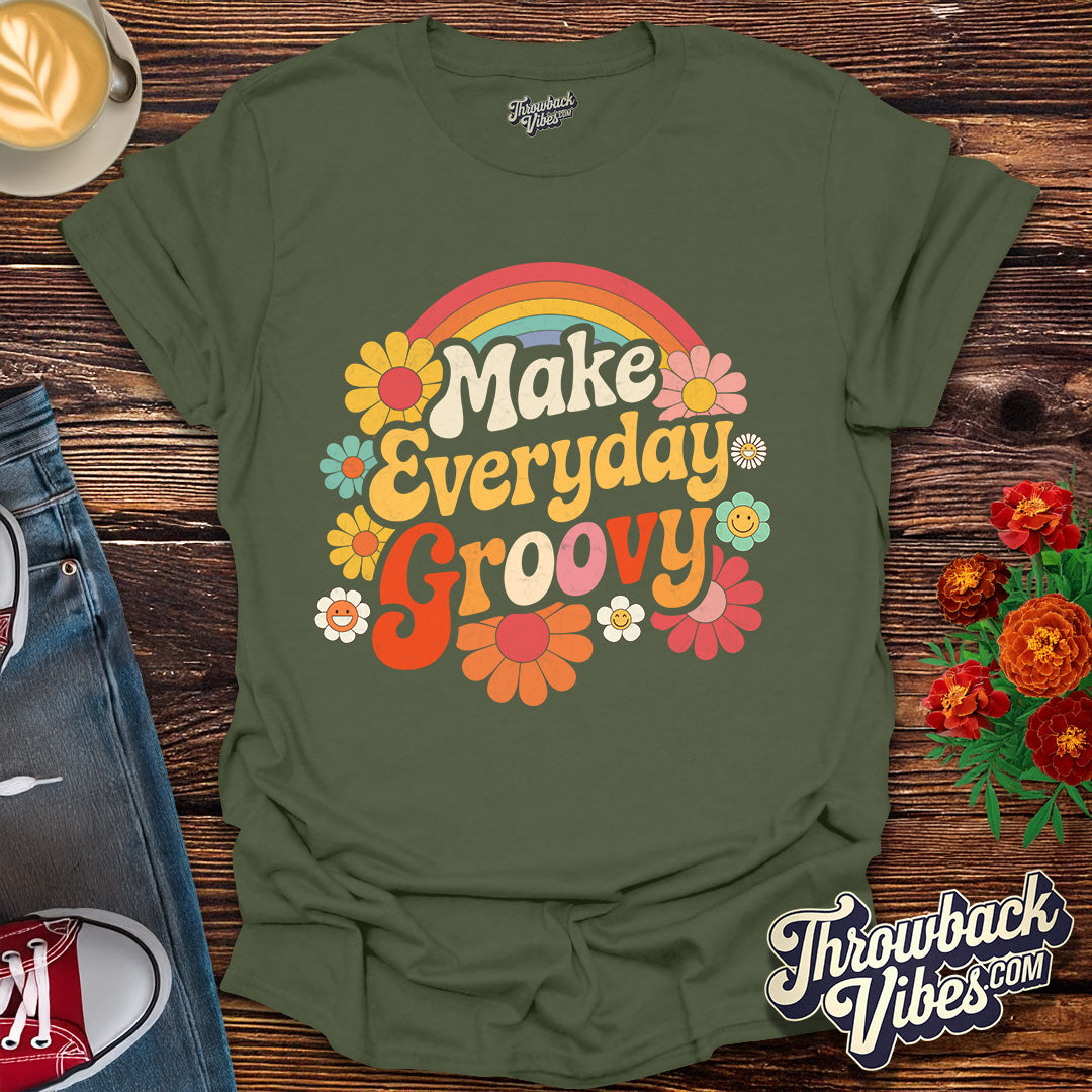 Make Everyday Groovy T-Shirt