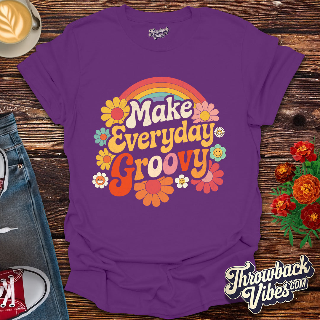 Make Everyday Groovy T-Shirt