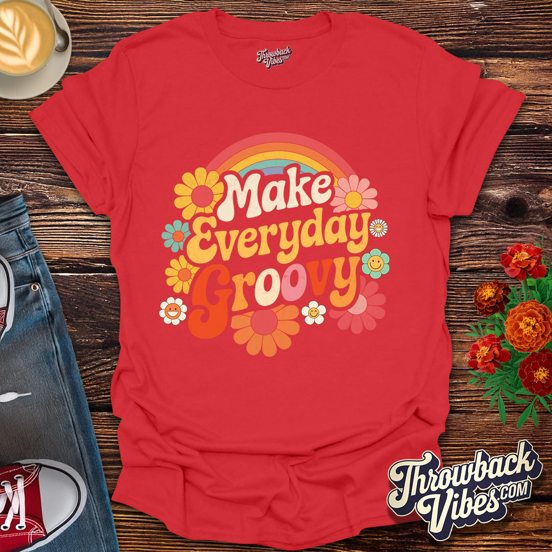 Make Everyday Groovy T-Shirt