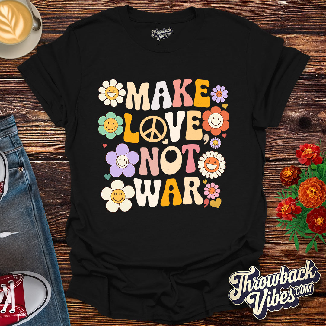 Make Love, Not War T-Shirt