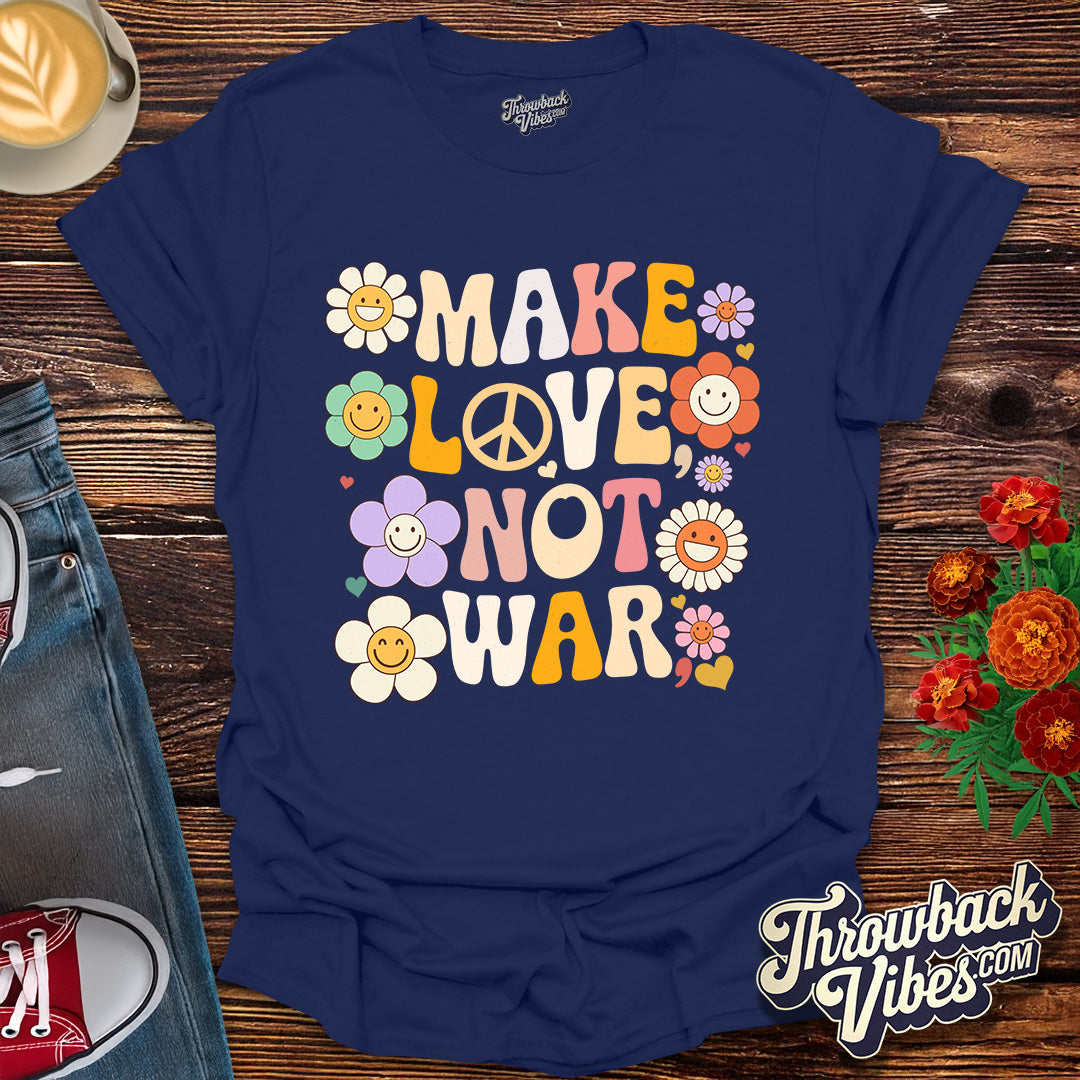 Make Love, Not War T-Shirt