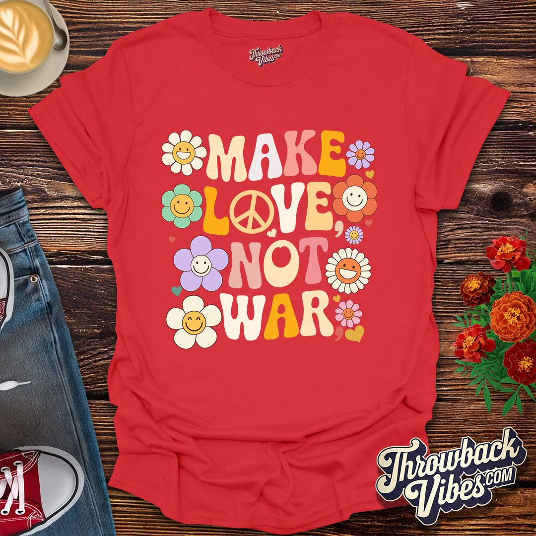 Make Love, Not War T-Shirt