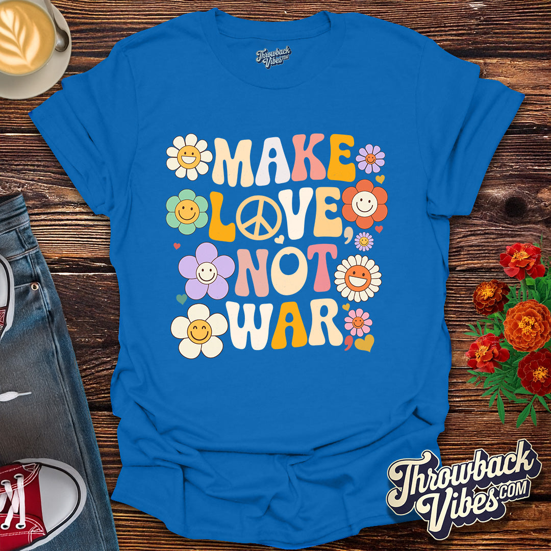Make Love, Not War T-Shirt
