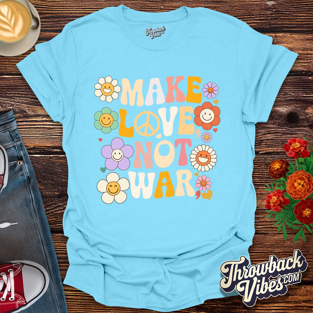 Make Love, Not War T-Shirt