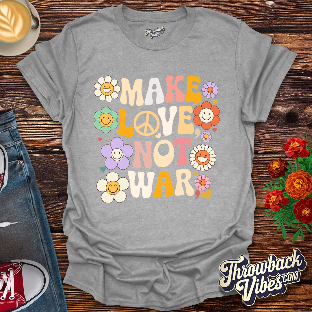 Make Love, Not War T-Shirt