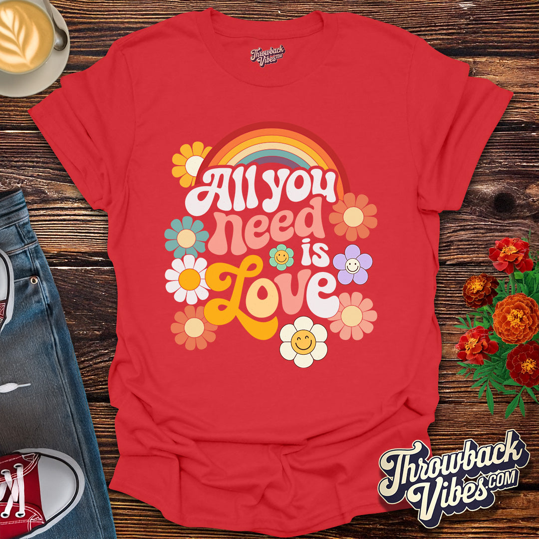 All You Need is Love T-Shirt