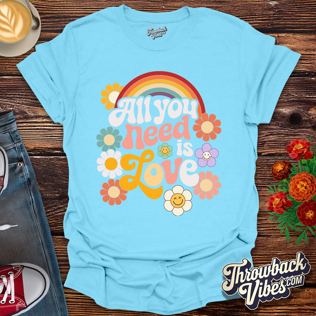 All You Need is Love T-Shirt
