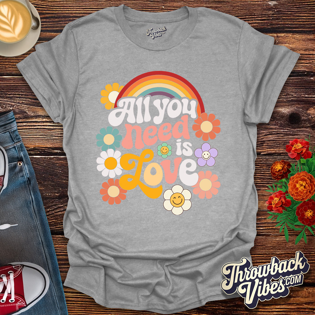 All You Need is Love T-Shirt