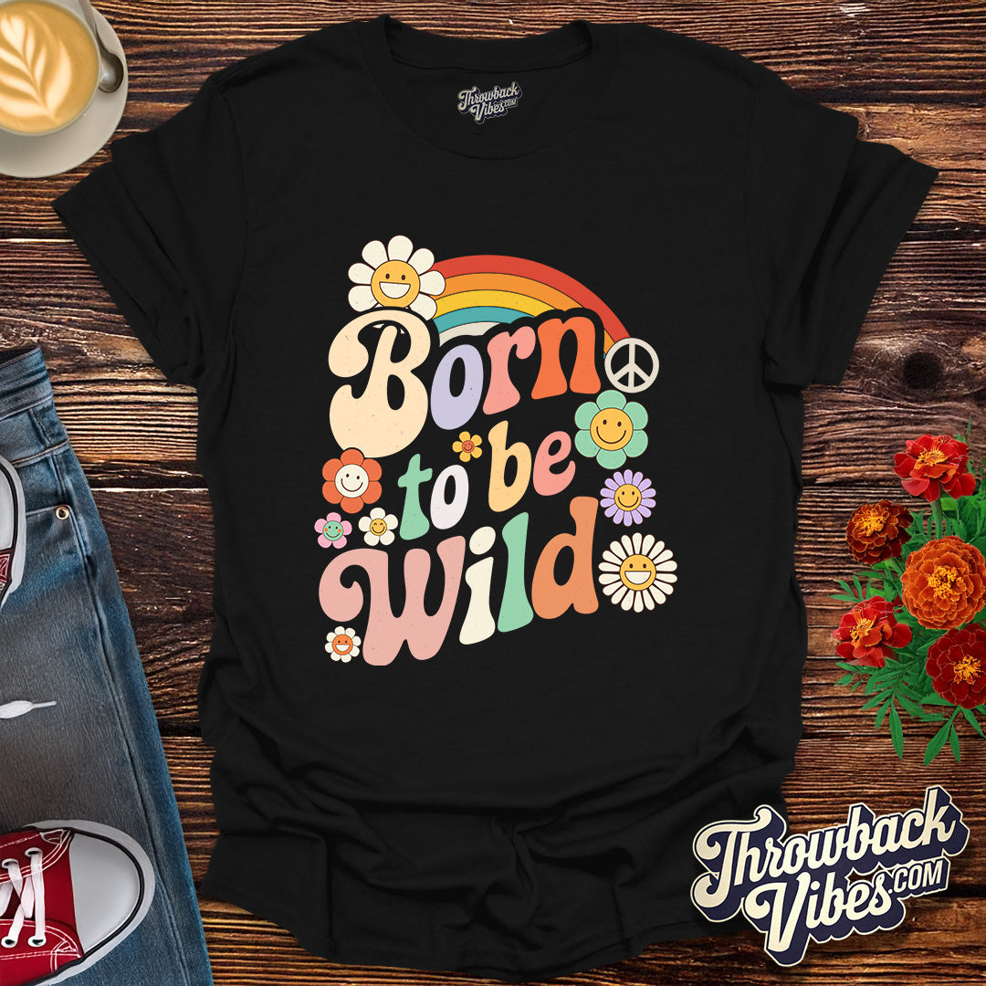 Born to Be Wild T-Shirt