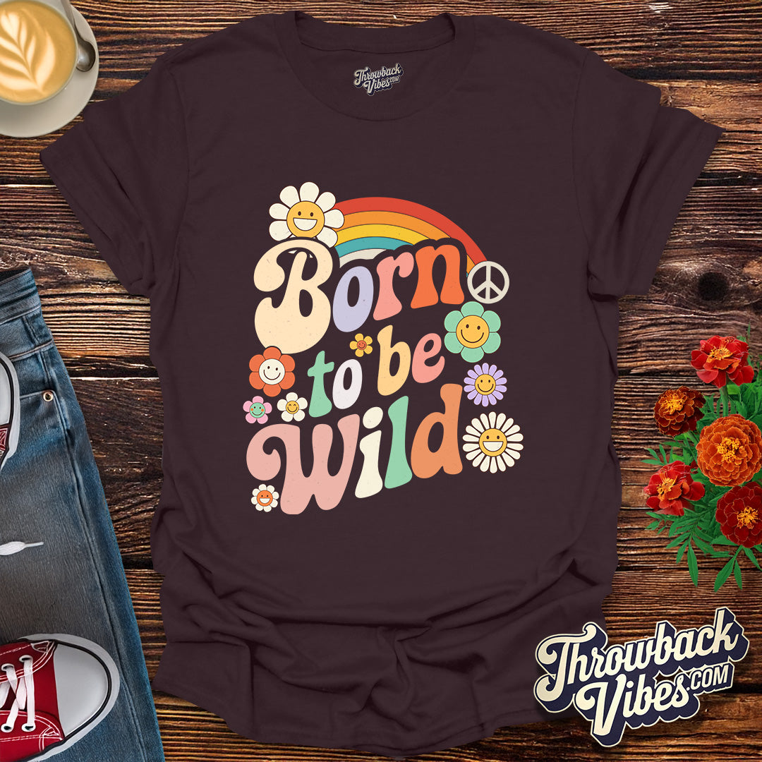 Born to Be Wild T-Shirt