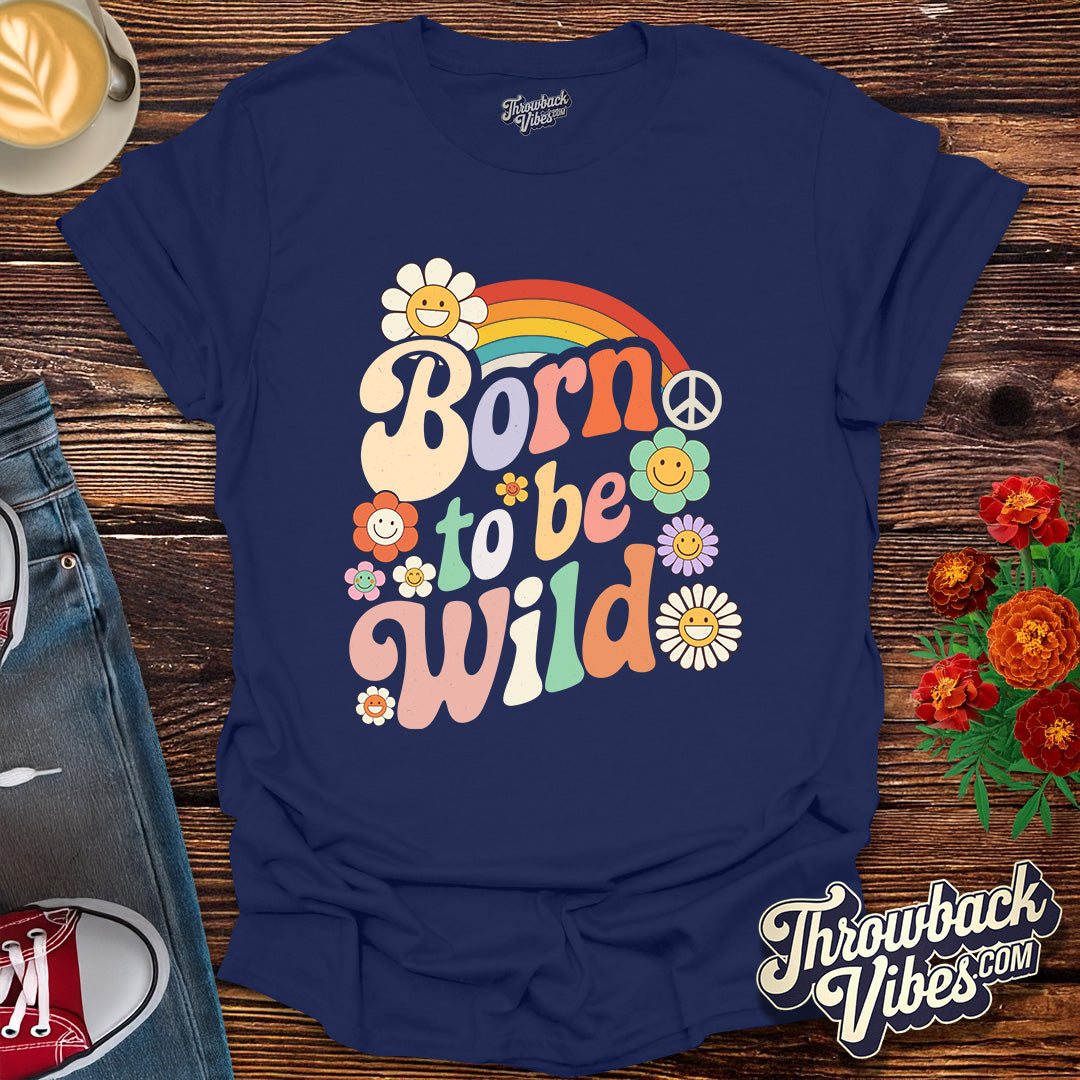 Born to Be Wild T-Shirt