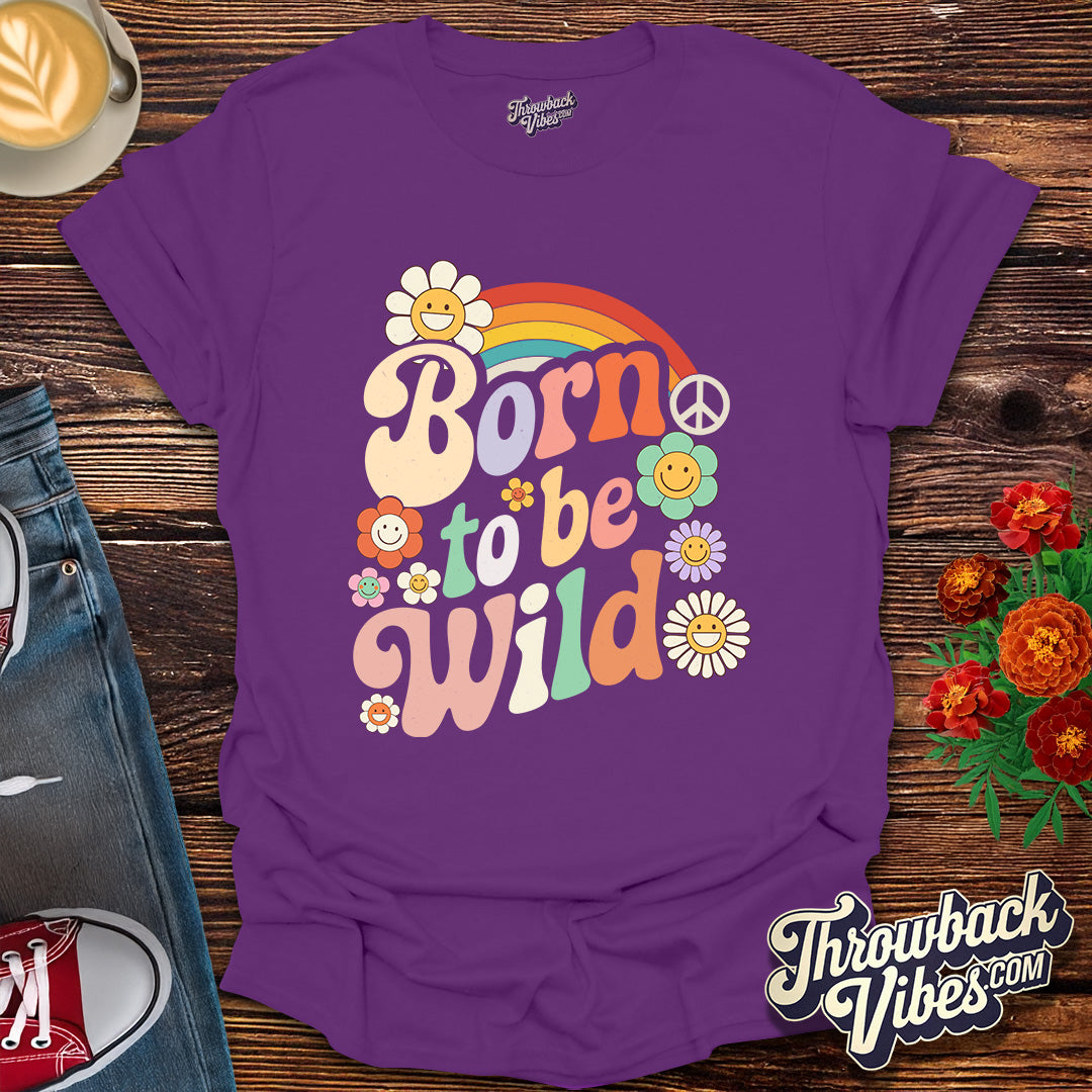Born to Be Wild T-Shirt