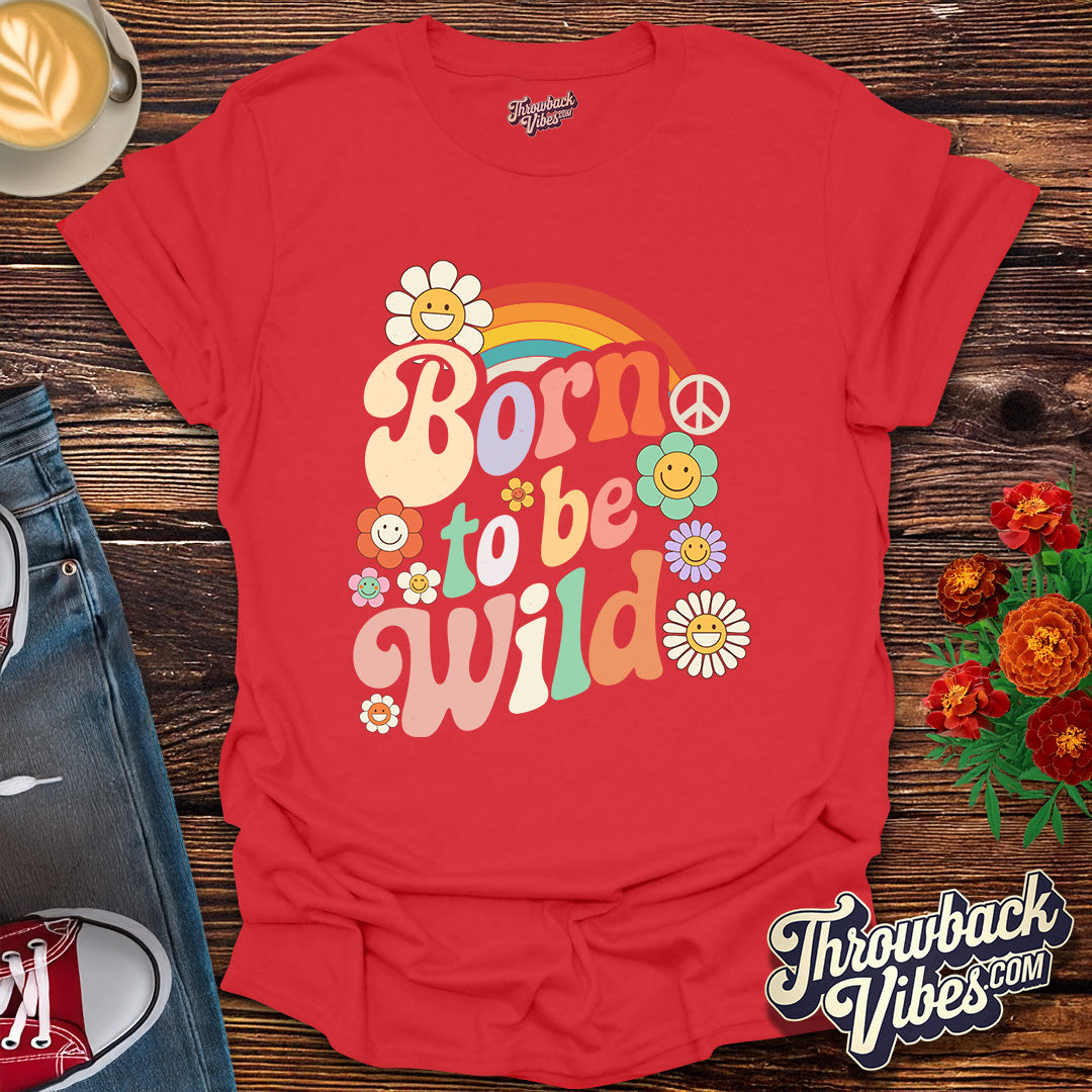 Born to Be Wild T-Shirt