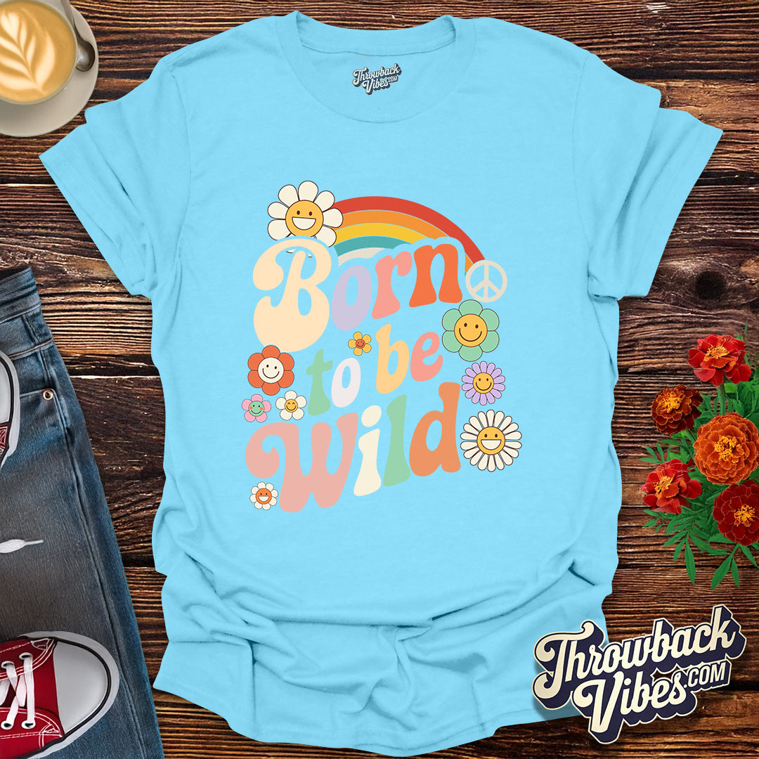 Born to Be Wild T-Shirt
