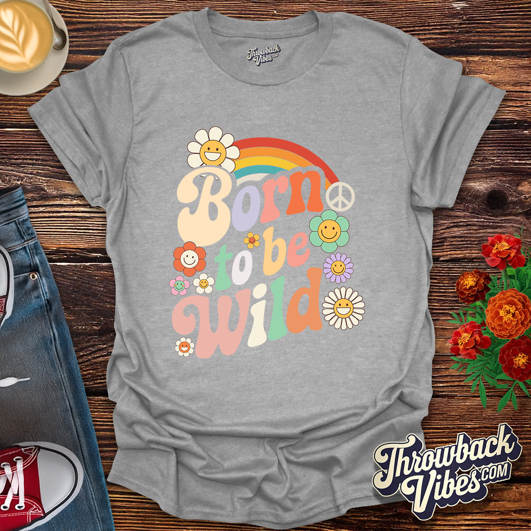 Born to Be Wild T-Shirt