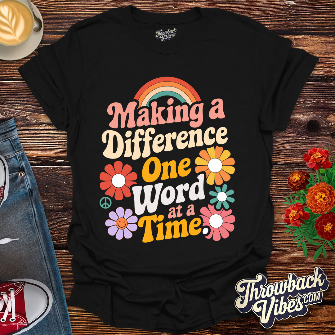 Making a Difference One Word at a Time T-Shirt