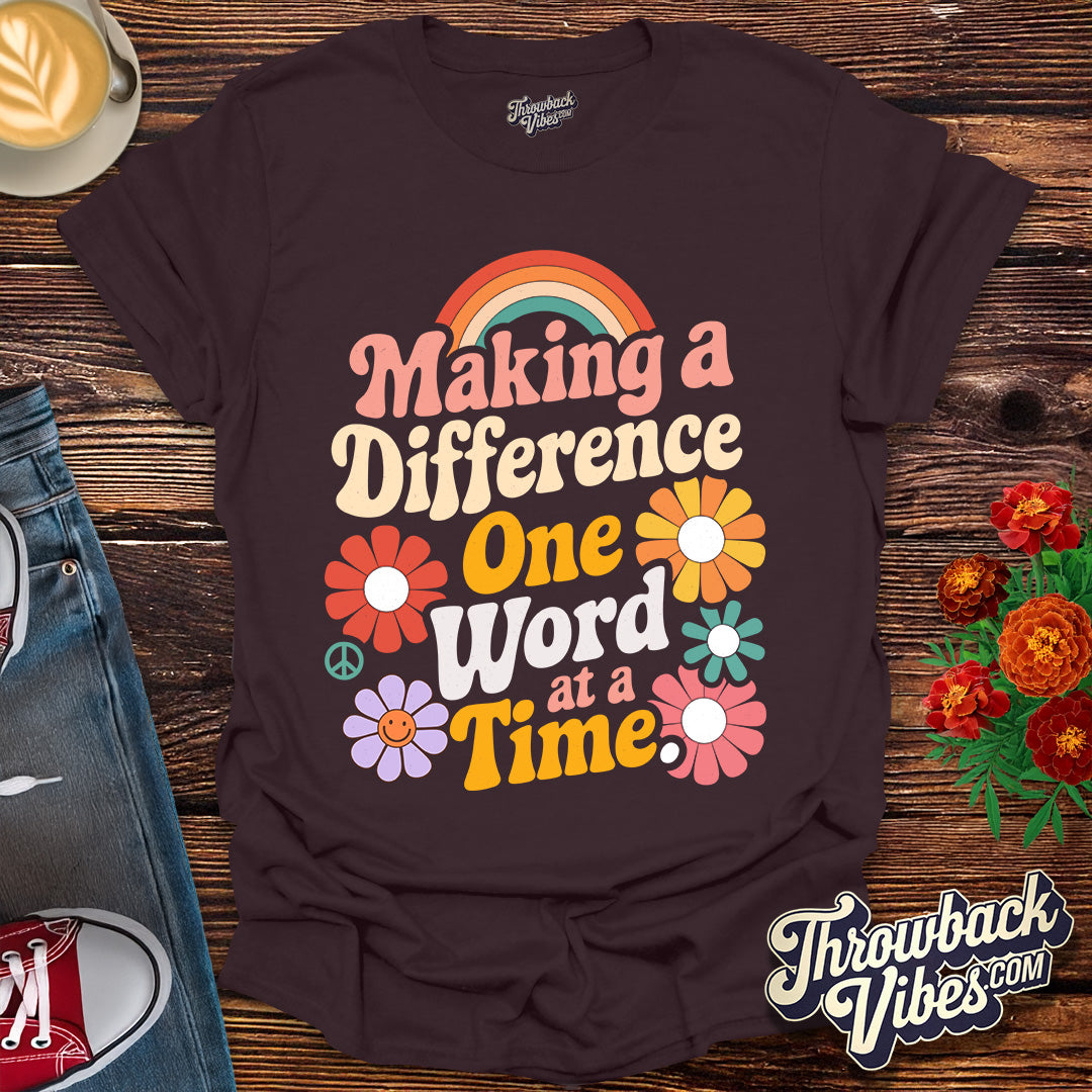 Making a Difference One Word at a Time T-Shirt