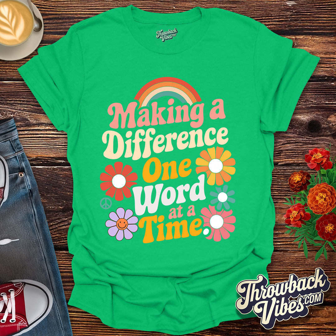 Making a Difference One Word at a Time T-Shirt