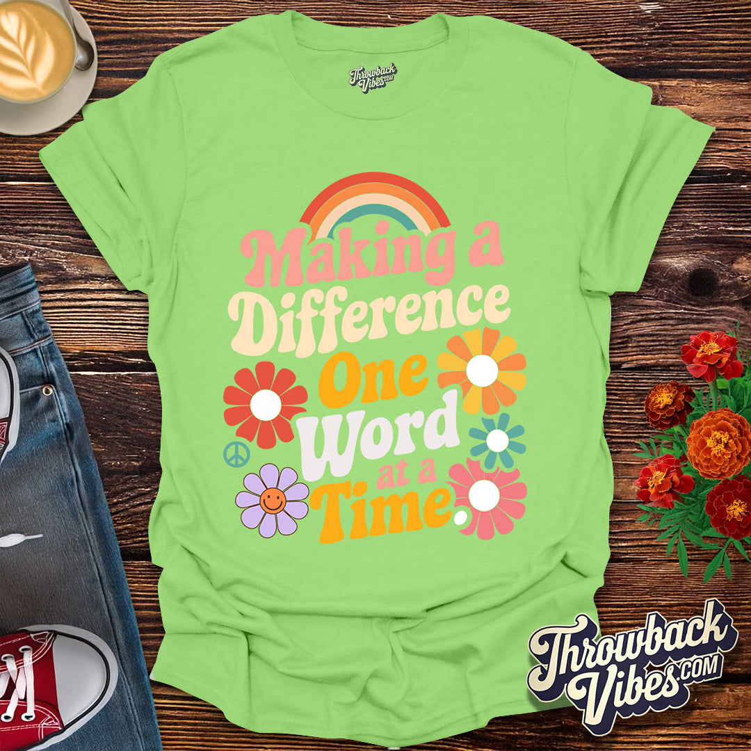 Making a Difference One Word at a Time T-Shirt