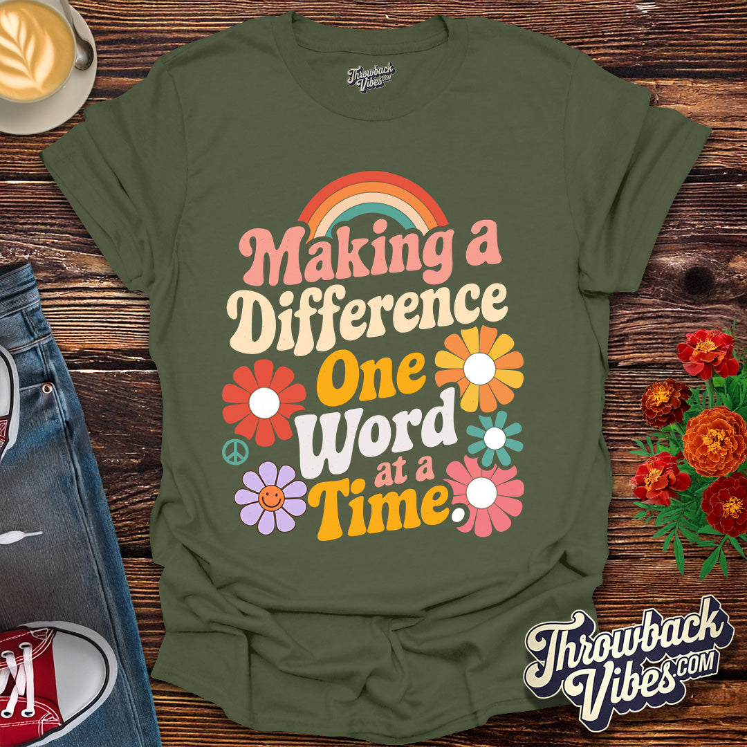 Making a Difference One Word at a Time T-Shirt