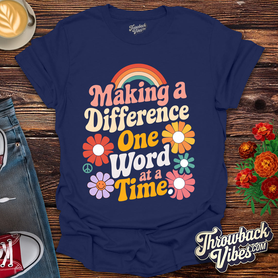 Making a Difference One Word at a Time T-Shirt