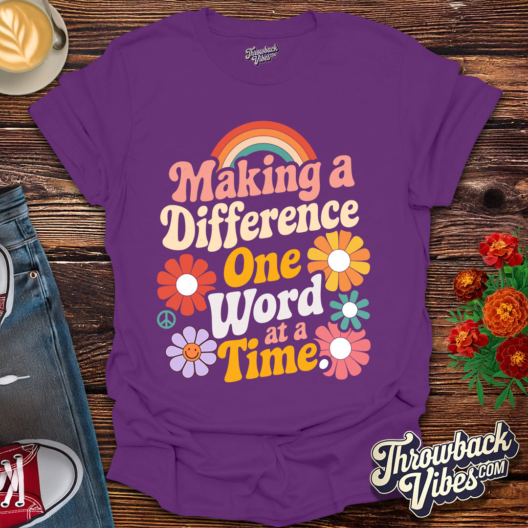 Making a Difference One Word at a Time T-Shirt