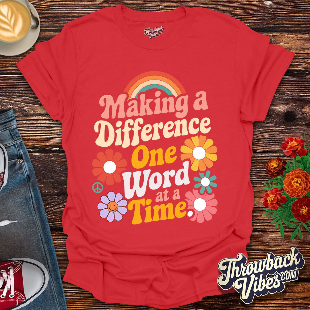 Making a Difference One Word at a Time T-Shirt