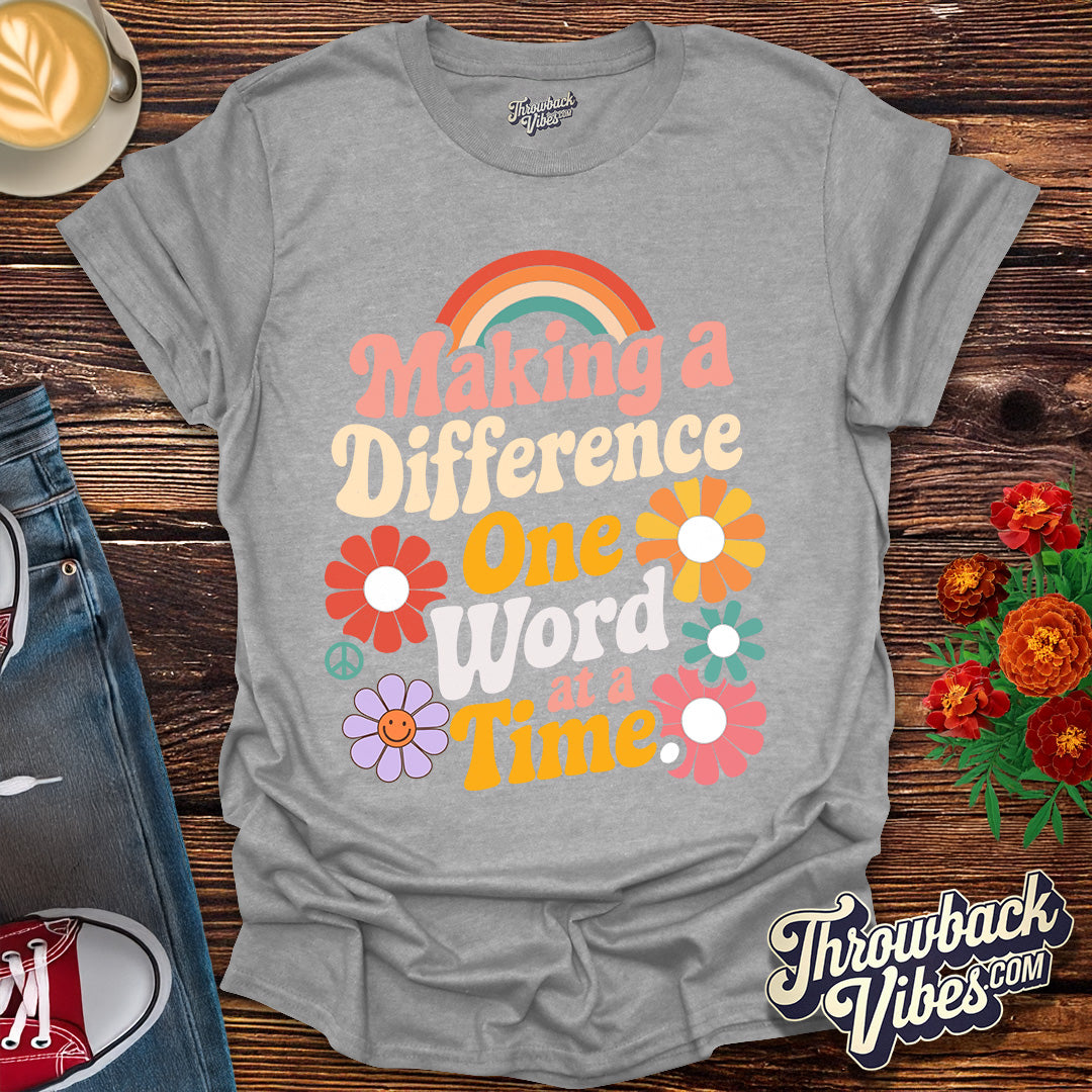 Making a Difference One Word at a Time T-Shirt