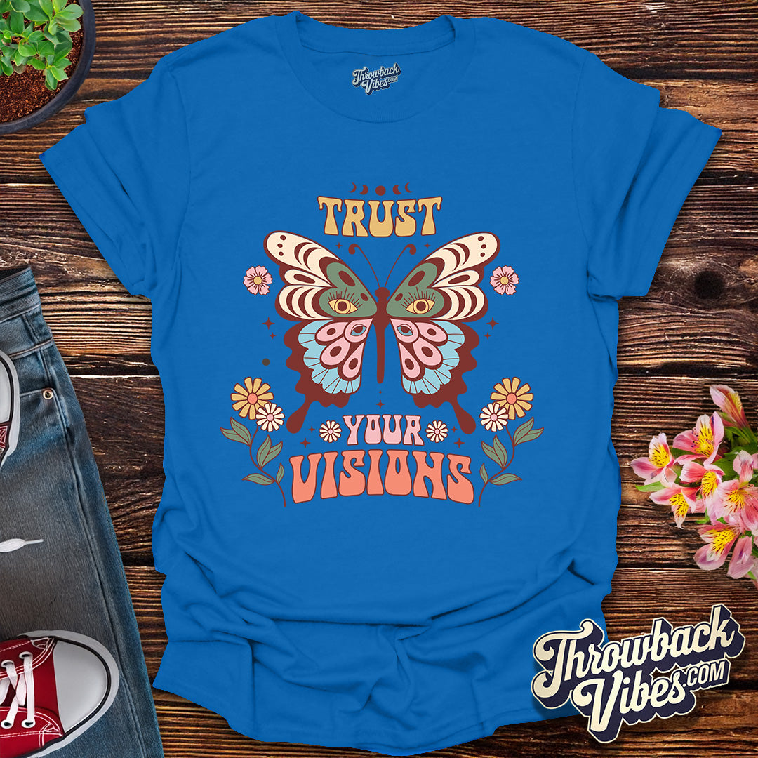 Trust Your Visions T-Shirt