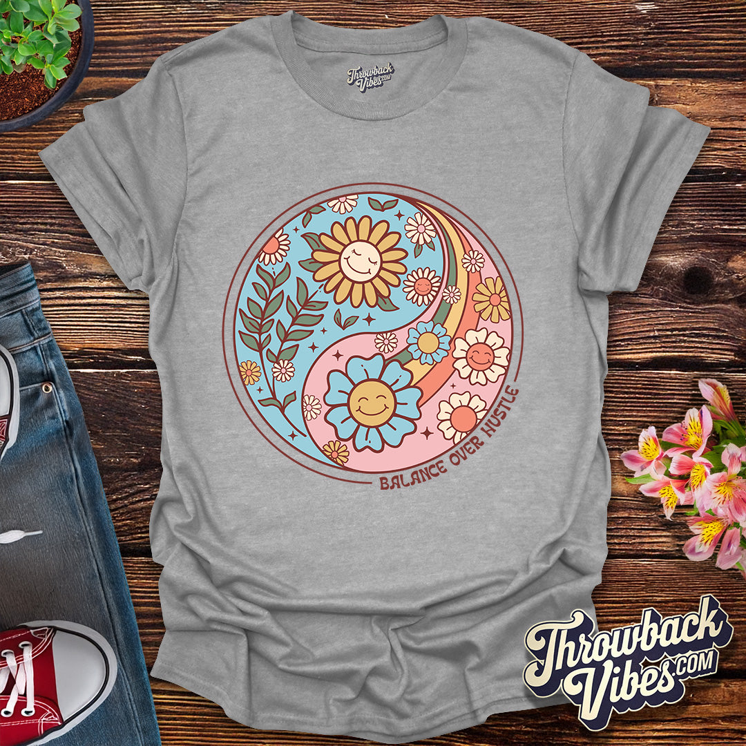 Balance Over Hustle T-Shirt