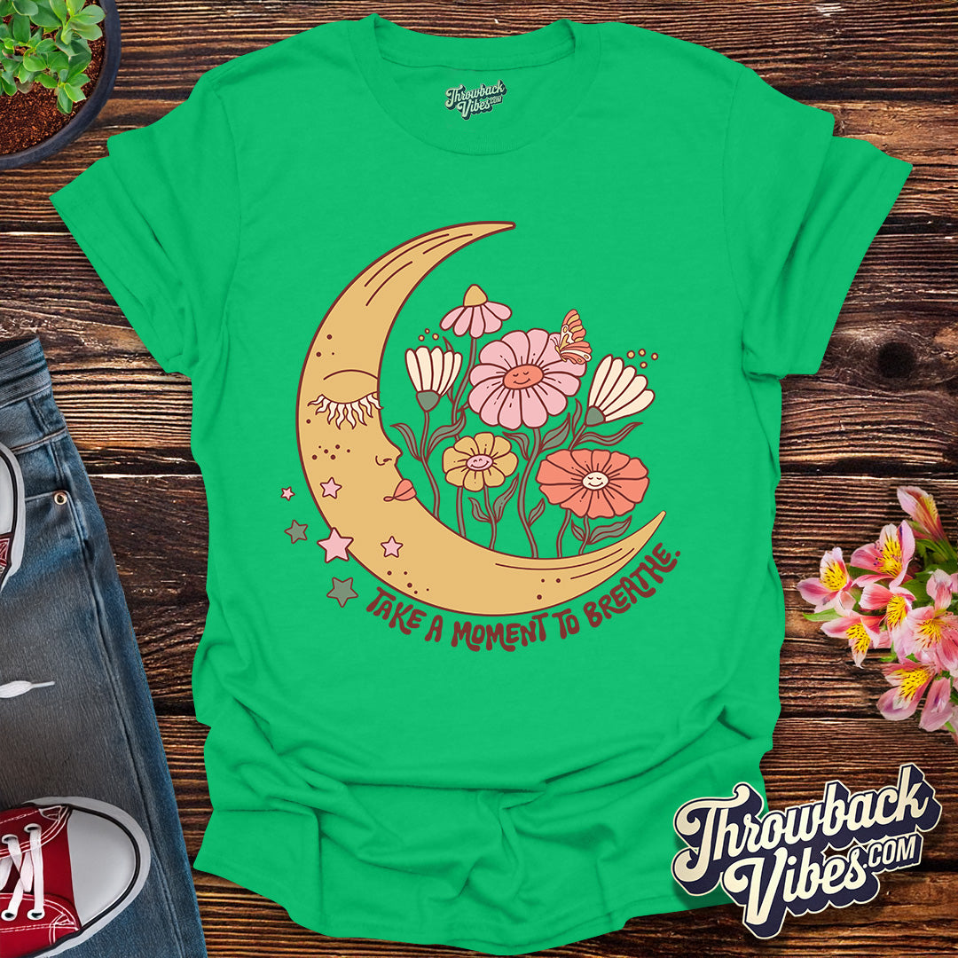 Take a Moment to Breathe T-Shirt