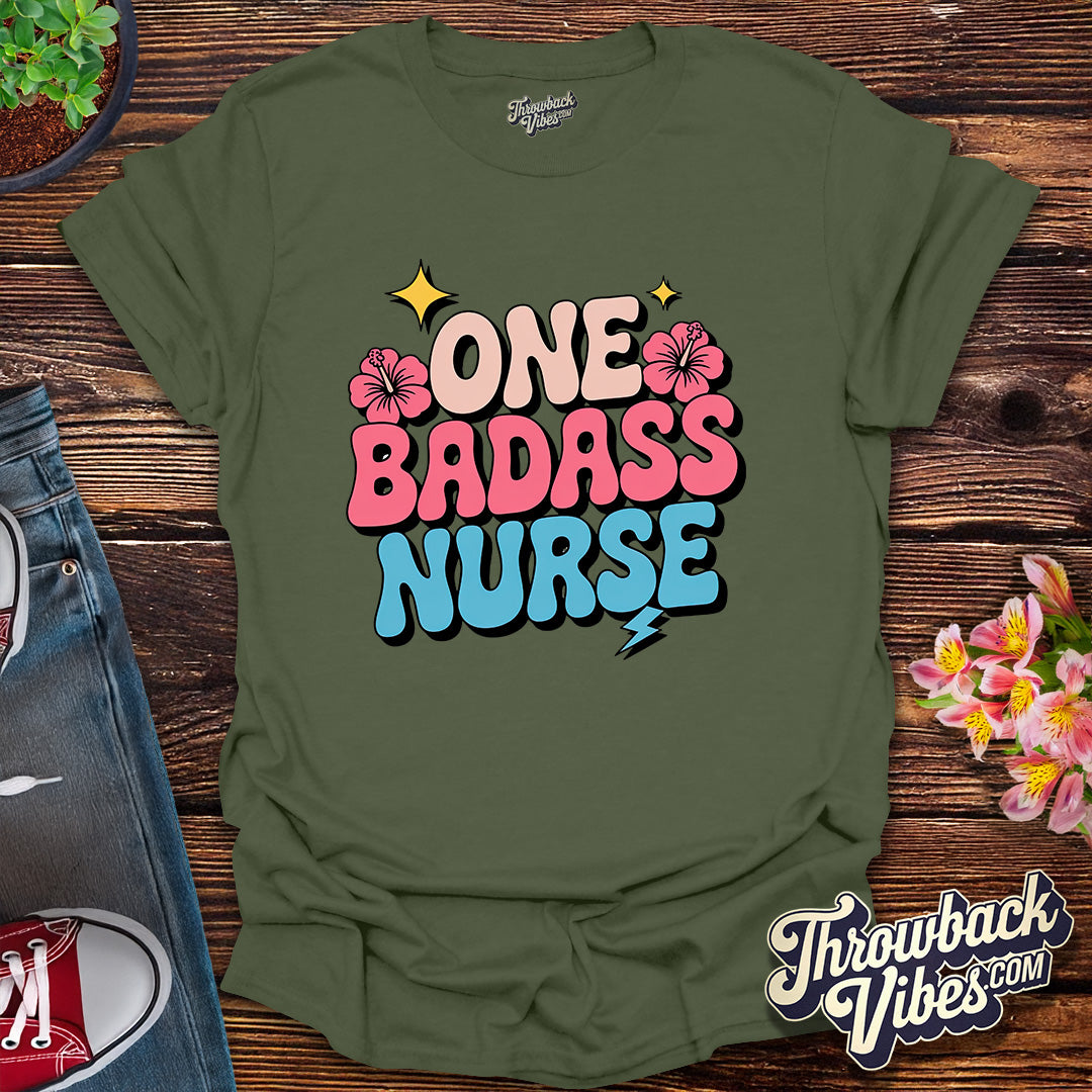 One Badass Nurse T-Shirt