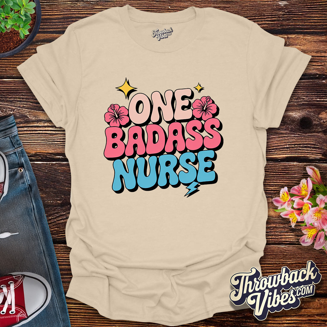 One Badass Nurse T-Shirt
