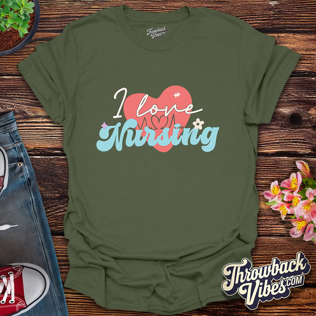 I Love Nursing T-Shirt