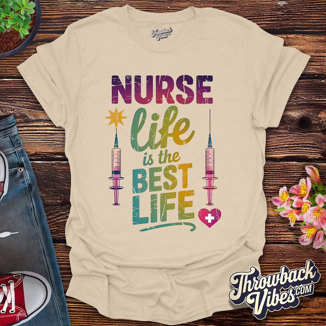 Nurse Life is the Best Life T-Shirt