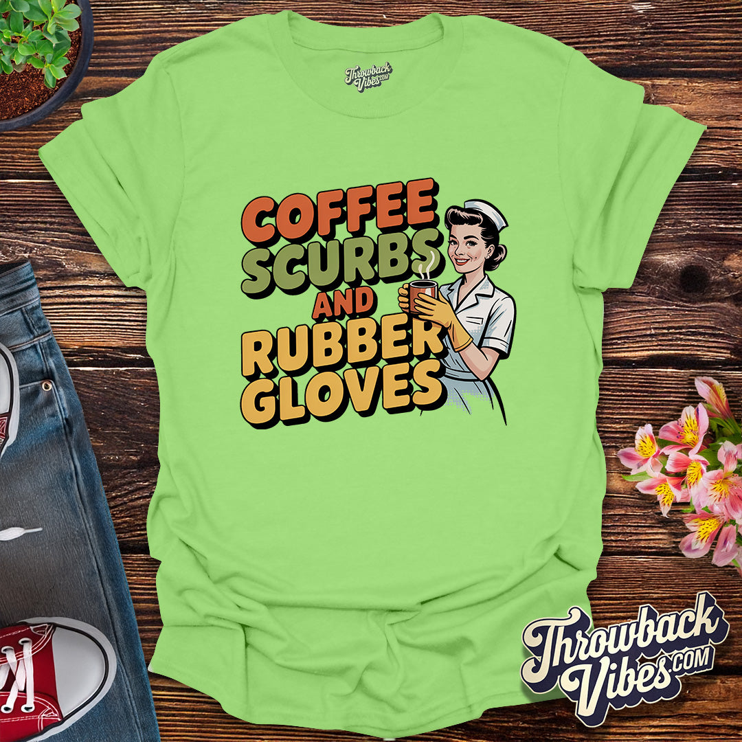 Coffee, Scrubs & Rubber Gloves T-Shirt